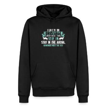 Dressage I Like To Do Dressage And Horse Riding - Männer Premium Bio Hoodie - Schwarz - Vorne - Nico (187cm)
