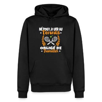 Né Pour Jouer au Tennis Humour Cadeau - Sweat à capuche Premium bio Homme - noir - Devant - Nico (187cm)