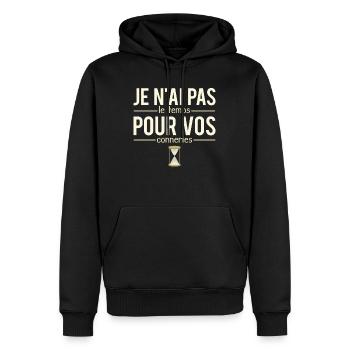 Je n'ai pas le temps pour vos conneries humour - Sweat à capuche Premium bio Homme - noir - Devant - Nico (187cm)