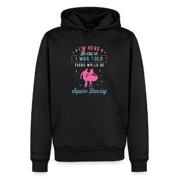 Square Dancing I'm Here Because I Western Dancing - Men’s Premium Organic Hoodie - black - Front - Nico (187cm)