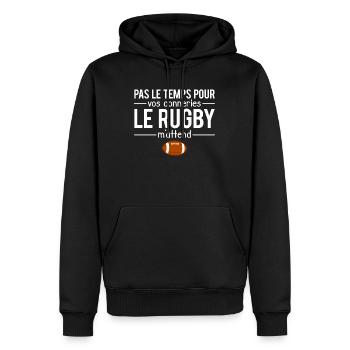 Pas le temps cadeau amateur rugby sport humour - Sweat à capuche Premium bio Homme - noir - Devant - Nico (187cm)