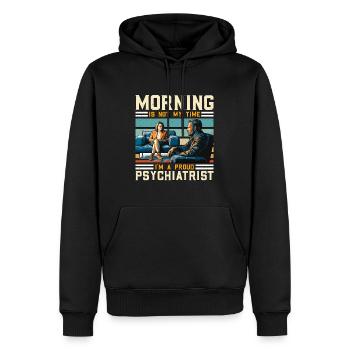 Psychiatrist Morning Is Not My Time Psychoanalyst - Männer Premium Bio Hoodie - Schwarz - Vorne - Nico (187cm)