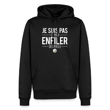 Je suis pas ici pour enfiler des perles expression - Sweat à capuche Premium bio Homme - noir - Devant - Nico (187cm)