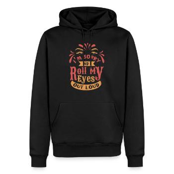 Je suis désolé d’avoir roule mes yeux à haute voix drôle - Sweat à capuche Premium bio Homme - noir - Devant - Nico (187cm)