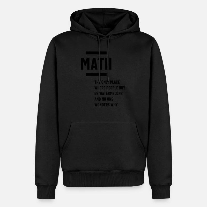 Math. Cadeau drôle de citation de sarcasme de maths - Sweat à capuche Premium bio Homme - noir
