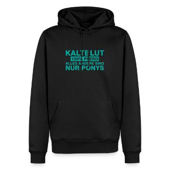 Kaltblut 150% Pferd alles andere sind nur Ponys - Männer Premium Bio Hoodie - Schwarz - Vorne - Nico (187cm)