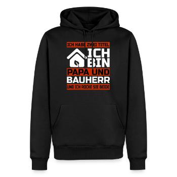 Bauherr und Papa - Hausbau Geschenk - Männer Premium Bio Hoodie - Schwarz - Vorne - Nico (187cm)