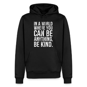In einer Welt, in der du alles sein kannst, freundlich sein kannst - Männer Premium Bio Hoodie - Schwarz - Vorne - Nico (187cm)