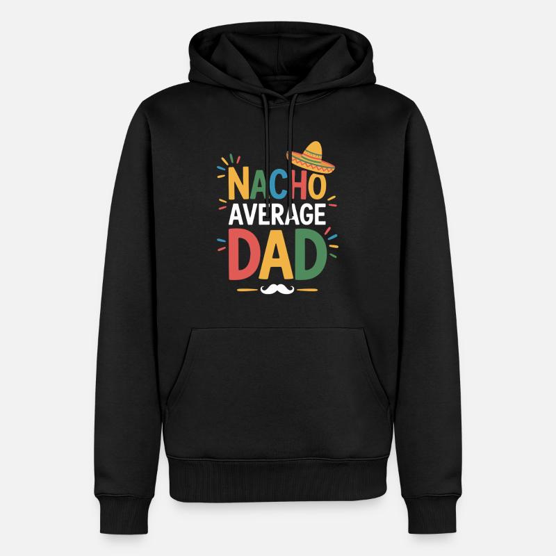 Nacho Average Dad - Männer Premium Bio Hoodie - Schwarz