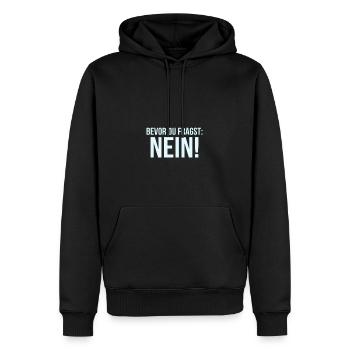 BEVOR DU FRAGST NEIN Sprüche Büro - Männer Premium Bio Hoodie - Schwarz - Vorne - Nico (187cm)