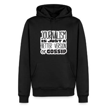 Journalist Journalism Is A Better Version Funny - Männer Premium Bio Hoodie - Schwarz - Vorne - Nico (187cm)