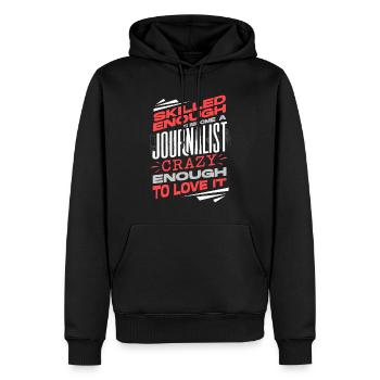 Journalist Journalism Skilled Enough To Become A - Männer Premium Bio Hoodie - Schwarz - Vorne - Nico (187cm)