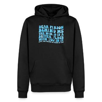 Liebe Person hinter mir, die Welt ist ein besserer - Männer Premium Bio Hoodie - Schwarz - Vorne - Nico (187cm)