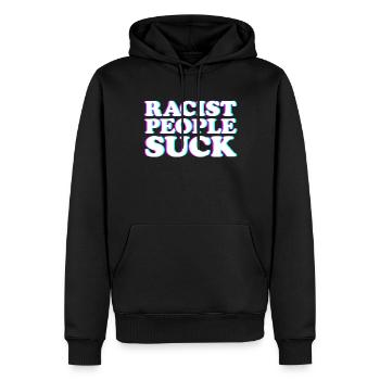 Rassistische Menschen saugen Anti -Rassismus h�r a - Männer Premium Bio Hoodie - Schwarz - Vorne - Nico (187cm)
