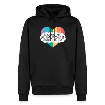 Sei vorsichtig, wen du hasst k�nnte, jemand, den d - Männer Premium Bio Hoodie - Schwarz - Vorne - Nico (187cm)