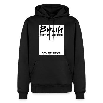 Bruh It's My Last Day Of School Sign My Tee shirt - Sweat à capuche Premium bio Homme - noir - Devant - Nico (187cm)