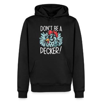 Chicken Don't Be A Pecker - Männer Premium Bio Hoodie - Schwarz - Vorne - Nico (187cm)