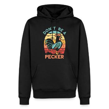 Chicken Don't Be A Pecker - Männer Premium Bio Hoodie - Schwarz - Vorne - Nico (187cm)