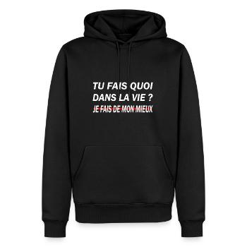 Tu fais quoi dans la vie ? Je fais de mon mieux - Sweat à capuche Premium bio Homme - noir - Devant - Nico (187cm)