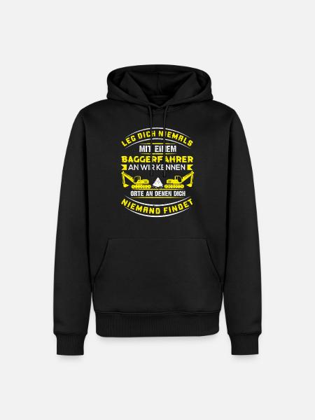 Baggerfahrer Bagger baggern · Dich Niemand findet - Männer Premium Bio Hoodie - Schwarz