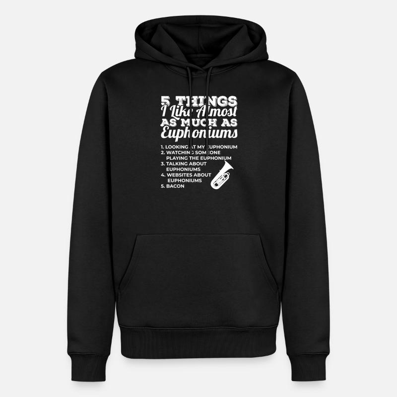 Euphonium 5 choses que j'aime Liste Blague - Sweat à capuche Premium bio Homme - noir