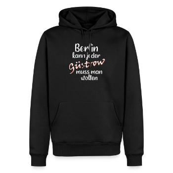 Berlin kann jeder, güstrow muss man wollen! - Männer Premium Bio Hoodie - Schwarz - Vorne - Nico (187cm)