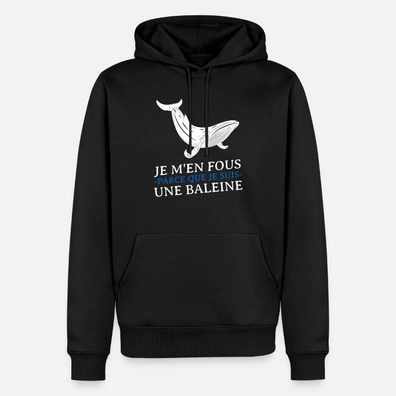 je m en fous parce que je suis une baleine - Sweat à capuche Premium bio Homme - noir