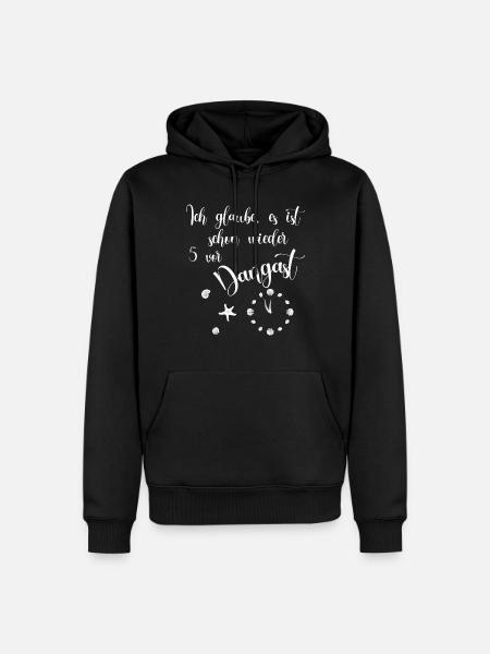 Ich glaube es ist schon wieder 5 vor Dangast - Männer Premium Bio Hoodie - Schwarz