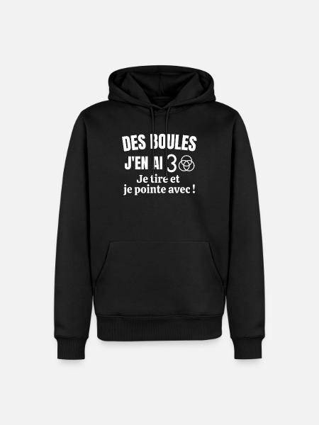 pétanque, pétanque humour, fan de pétanque - Sweat à capuche Premium bio Homme - noir