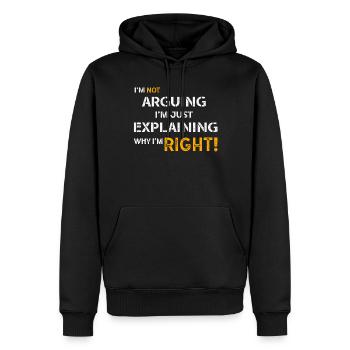 Im Not Arguing Im Just Explaining Why Im Right - Men’s Premium Organic Hoodie - black - Front - Nico (187cm)