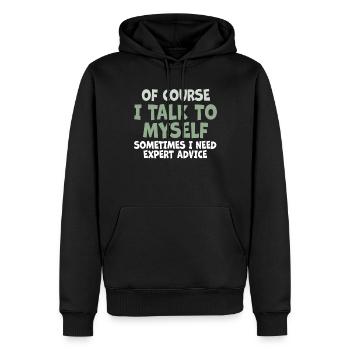 Of Course, I Talk to Myself Sometimes. I Need - Männer Premium Bio Hoodie - Schwarz - Vorne - Nico (187cm)