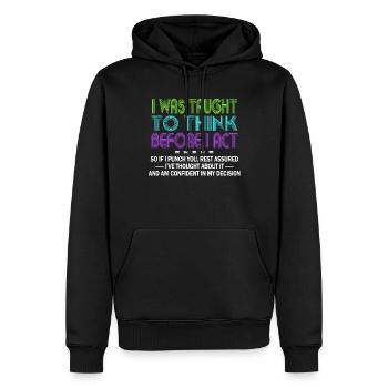 On m’a appris à penser avant de jouer le sarcasme - Sweat à capuche Premium bio Homme - noir - Devant - Nico (187cm)