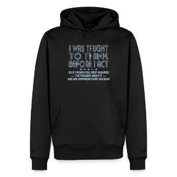On m’a appris à penser avant de jouer le sarcasme - Sweat à capuche Premium bio Homme - noir - Devant - Nico (187cm)