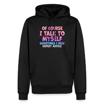Of Course, I Talk to Myself Sometimes Need Expert - Männer Premium Bio Hoodie - Schwarz - Vorne - Nico (187cm)