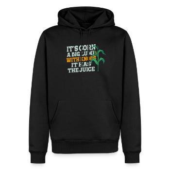 It’s Corn A Big Lump With Knobs It Has The Juice - Männer Premium Bio Hoodie - Schwarz - Vorne - Nico (187cm)