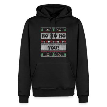 Ho Ho Ho You? Ugly Christmas Sweater Holiday Xmas - Männer Premium Bio Hoodie - Schwarz - Vorne - Nico (187cm)