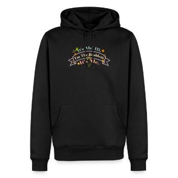 It's Me, Hi, I'm The Problem - Men’s Premium Organic Hoodie - black - Front - Nico (187cm)
