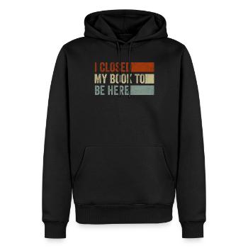 Ich habe mein Buch geschlossen, um hier zu sein Bücherwurm lustiger Spruch - Männer Premium Bio Hoodie - Schwarz - Vorne - Nico (187cm)