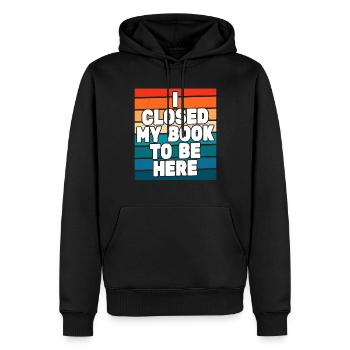 Ich habe mein Buch geschlossen, um hier zu sein Bücherwurm lustiger Spruch - Männer Premium Bio Hoodie - Schwarz - Vorne - Nico (187cm)