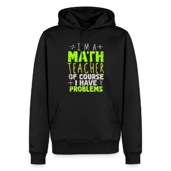 Je suis un professeur de mathématiques Bien sûr que j’ai des problèmes - Sweat à capuche Premium bio Homme - noir - Devant - Nico (187cm)