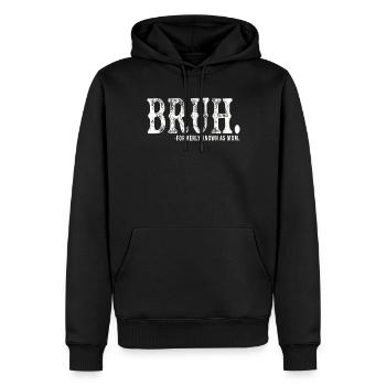 Bruh, früher bekannt als Mama - Männer Premium Bio Hoodie - Schwarz - Vorne - Nico (187cm)