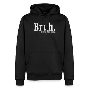 Bruh, früher bekannt als Mama - Männer Premium Bio Hoodie - Schwarz - Vorne - Nico (187cm)