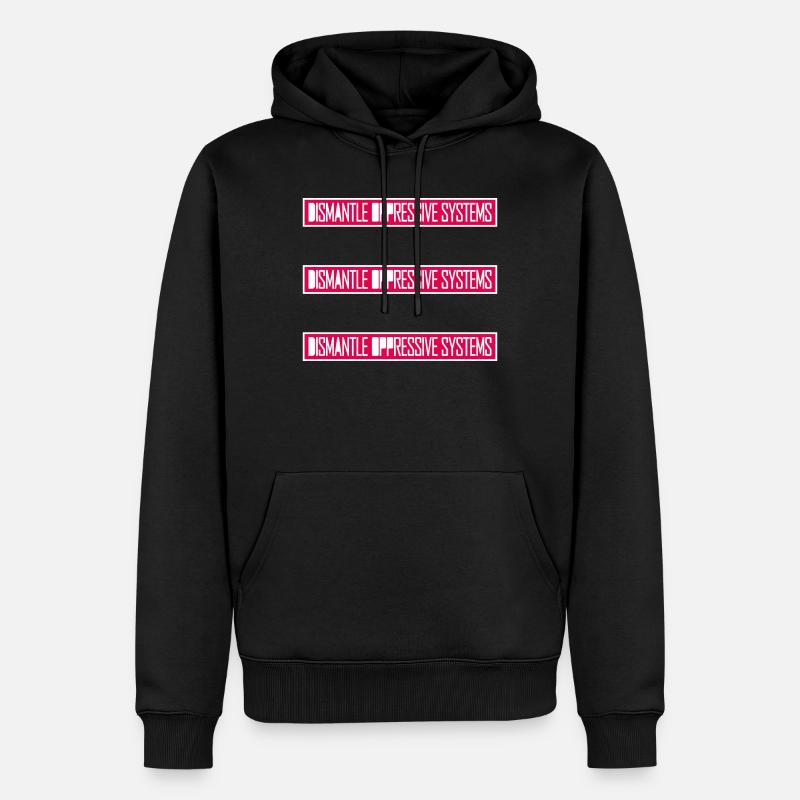 Dismantle Oppressive Systems Aktivismus Statement - Männer Premium Bio Hoodie - Schwarz