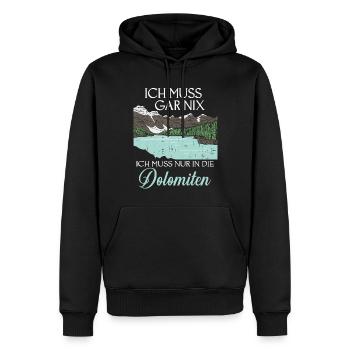 Ich Muss Gar Nix Ich Muss Nur In Die Dolomiten - Männer Premium Bio Hoodie - Schwarz - Vorne - Nico (187cm)