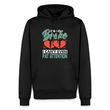 I'm So Broke I Can't Even Pay Attention - Männer Premium Bio Hoodie - Schwarz - Vorne - Nico (187cm)