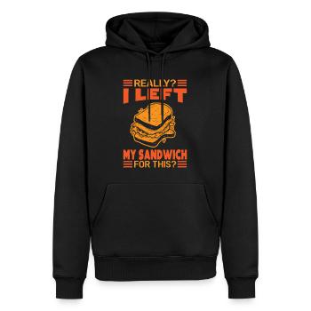 Really? I Left My Sandwich For This? - Funny - Men’s Premium Organic Hoodie - black - Front - Nico (187cm)