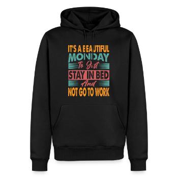 It's A Beautiful Monday To Just Stay In Bed - Funn - Männer Premium Bio Hoodie - Schwarz - Vorne - Nico (187cm)