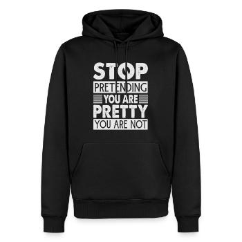 Arrêtez de prétendre que vous êtes jolie que vous n’êtes pas - Sweat à capuche Premium bio Homme - noir - Devant - Nico (187cm)