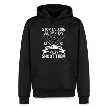 Stop Talking Already Rack Them And Shoot Them - Bi - Männer Premium Bio Hoodie - Schwarz - Vorne - Nico (187cm)