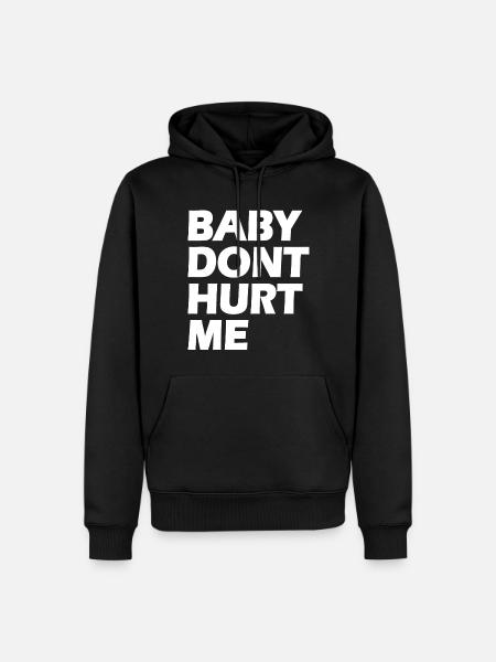 Baby dont hurt me - Men’s Premium Organic Hoodie - black